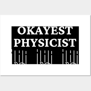 World okayest physicist Posters and Art